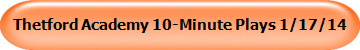Thetford Academy 10-Minute Plays 1/17/14
