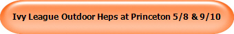 Ivy League Outdoor Heps at Princeton 5/8 & 9/10