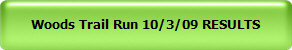 Woods Trail Run 10/3/09 RESULTS